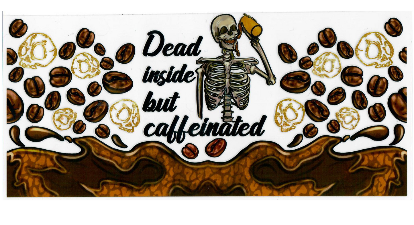 16Oz Dead Inside But Caffeinated