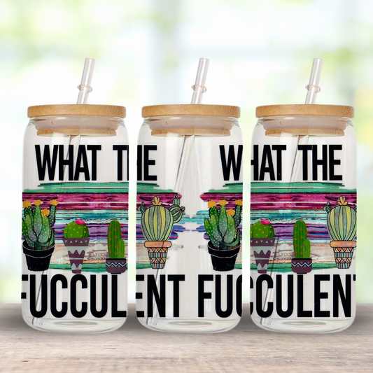 16 Oz What the Fucculant